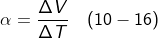 \fn_cm \alpha = \frac{\Delta V}{\Delta T}\, \, \, \, \, \left ( 10-16 \right )